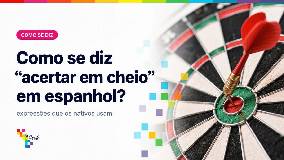 Como se diz "acertar em cheio" em espanhol?
