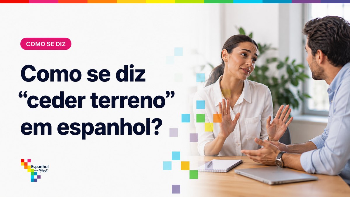 Como se diz "ceder terreno" em espanhol?