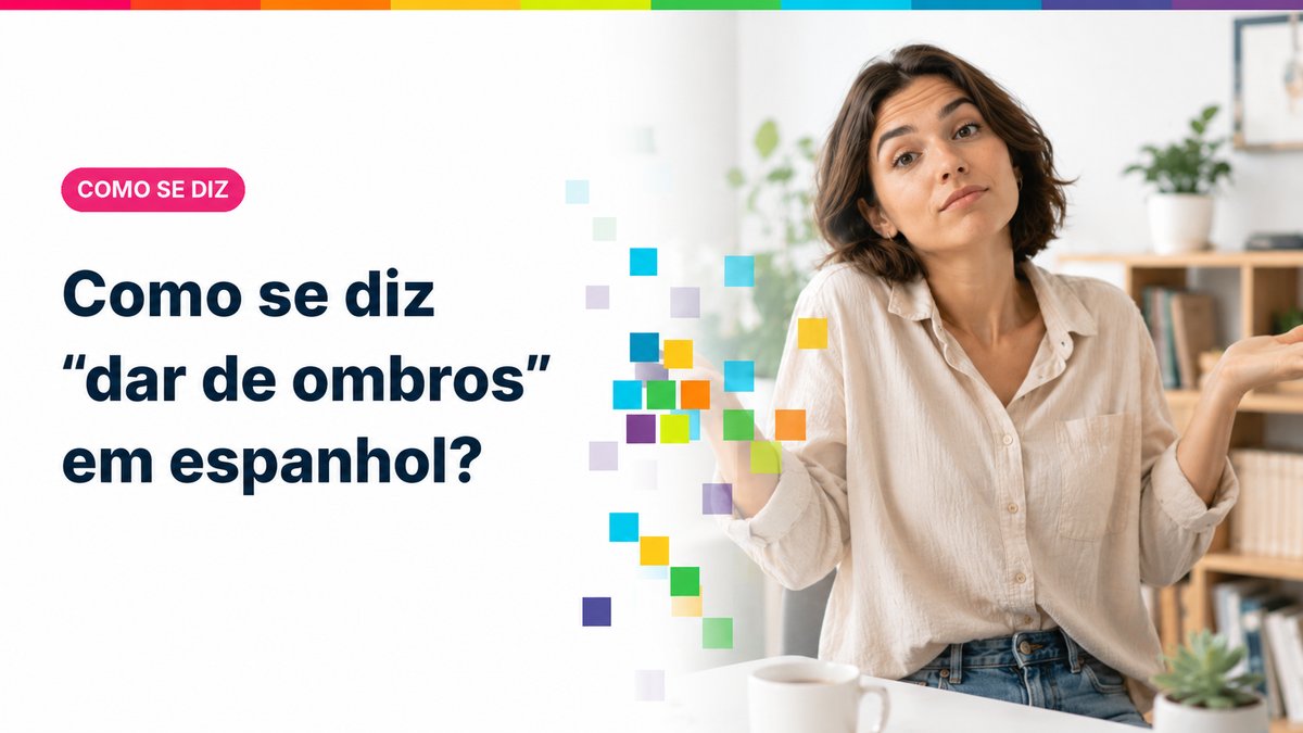 Como se diz "dar de ombros" em espanhol?