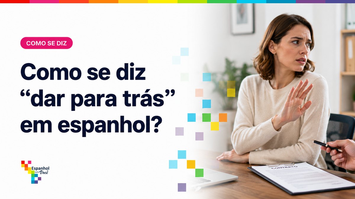 Como se diz "dar para trás" em espanhol?