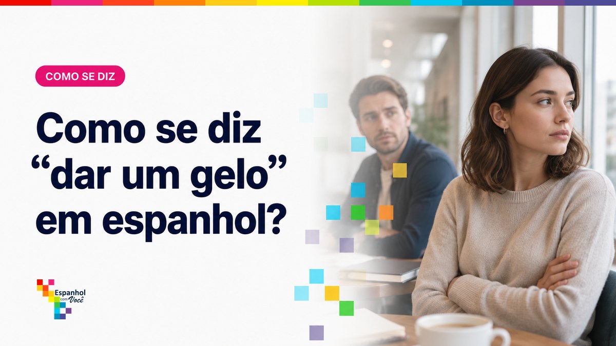Como se diz "dar um gelo" em espanhol?