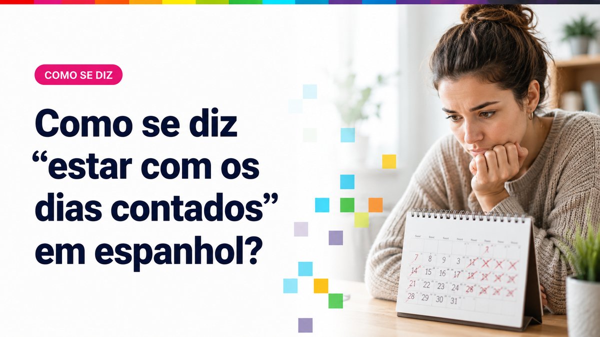 Como se diz "estar com os dias contados" em espanhol?