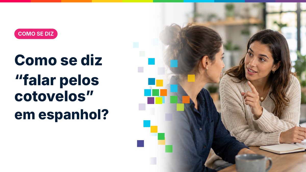 Como se diz "falar pelos cotovelos" em espanhol?