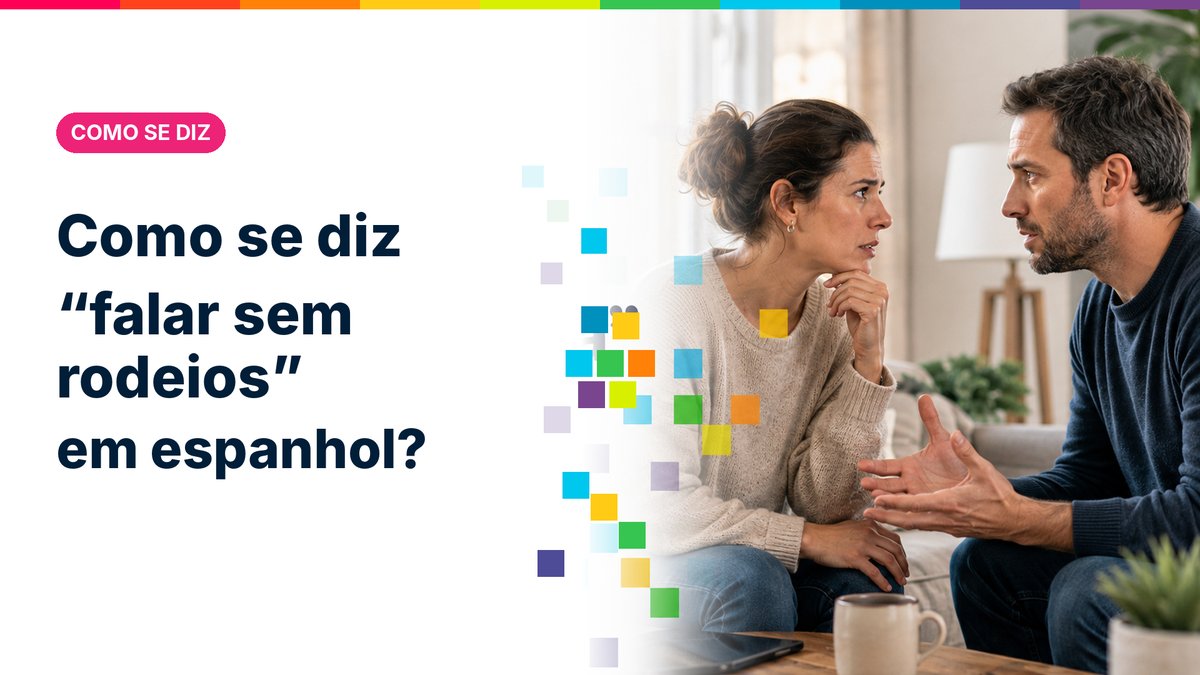 Como se diz "falar sem rodeios" em espanhol?