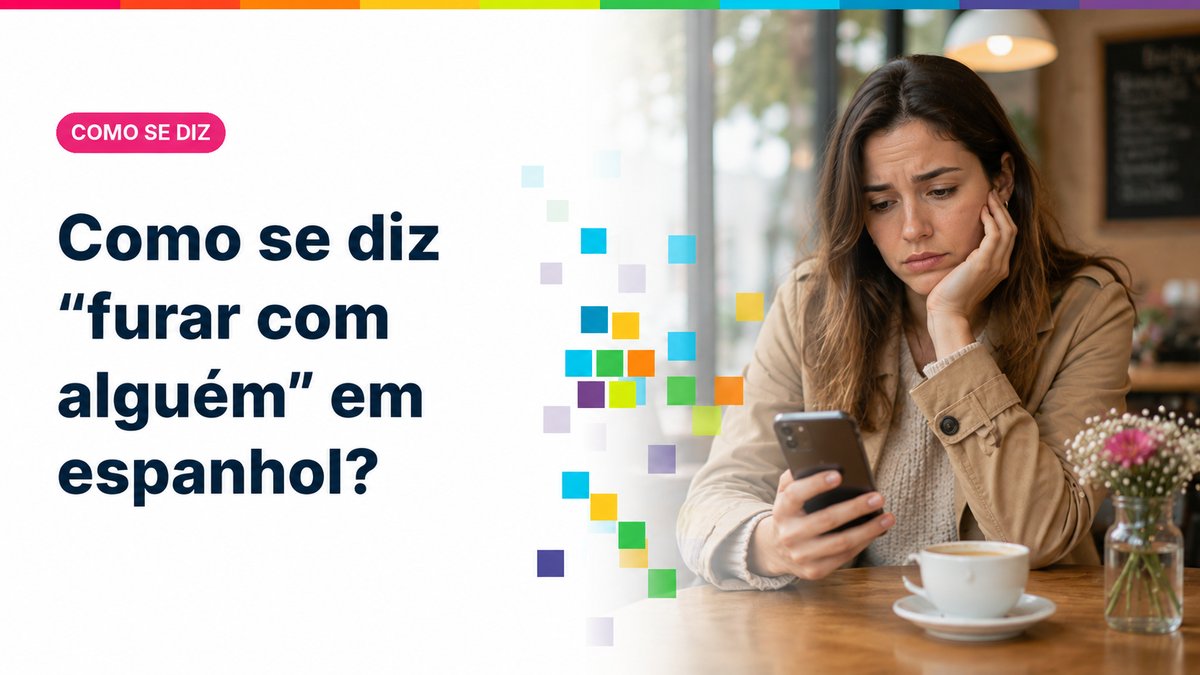 Como se diz "furar com alguém" em espanhol?