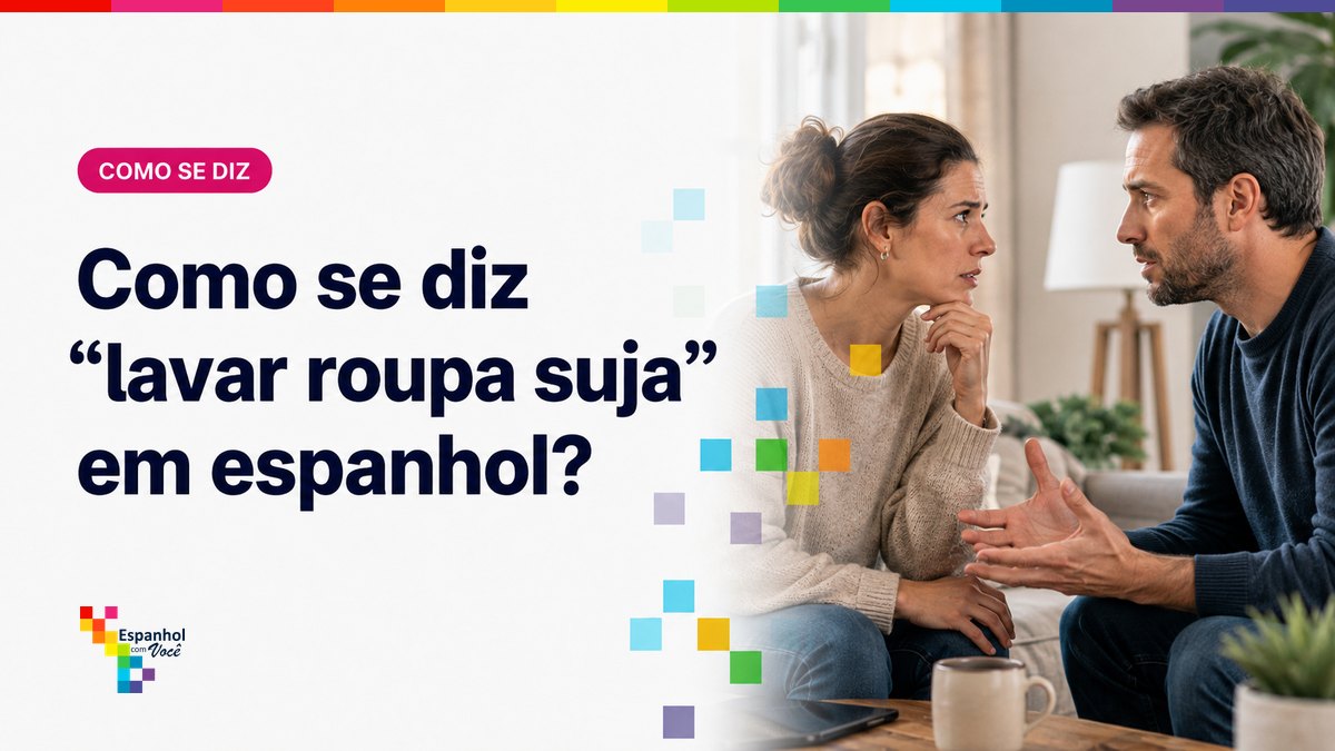 Como se diz "lavar roupa suja" em espanhol?