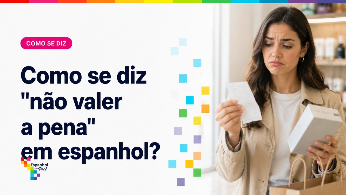 Como se diz "não valer a pena" em espanhol?