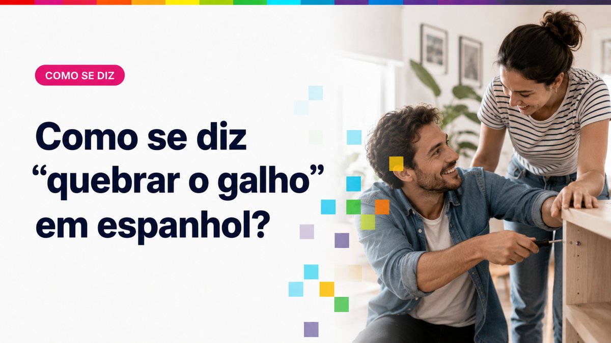 Como se diz "quebrar o galho" em espanhol?